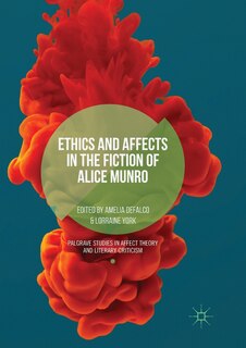 Couverture_Ethics And Affects In The Fiction Of Alice Munro