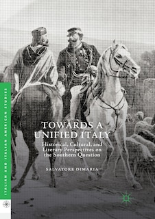 Towards A Unified Italy: Historical, Cultural, And Literary Perspectives On The Southern Question