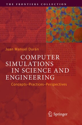 Computer Simulations In Science And Engineering: Concepts - Practices - Perspectives