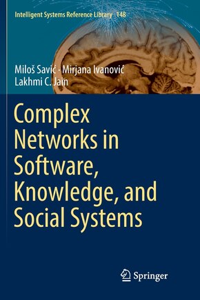 Complex Networks In Software, Knowledge, And Social Systems