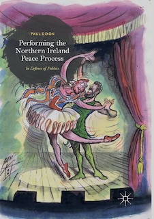 Front cover_Performing The Northern Ireland Peace Process