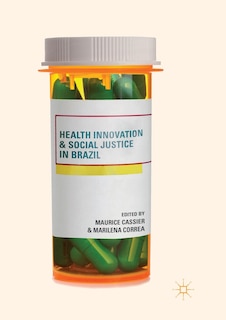 Front cover_Health Innovation And Social Justice In Brazil