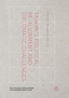 Front cover_Taiwan's Political Re-alignment And Diplomatic Challenges