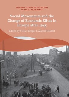 Front cover_Social Movements And The Change Of Economic Elites In Europe After 1945