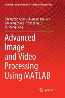 Front cover_Advanced Image And Video Processing Using Matlab