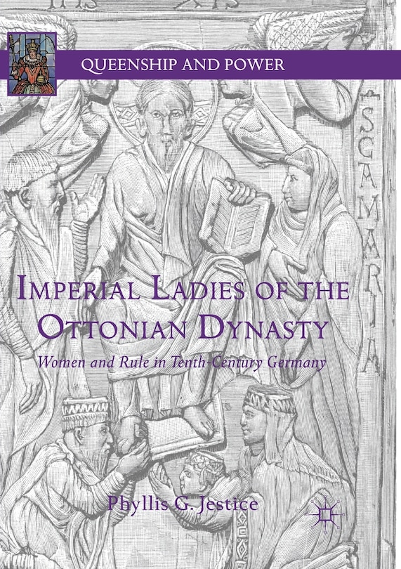 Front cover_Imperial Ladies Of The Ottonian Dynasty