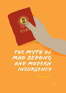 Front cover_The Myth Of Mao Zedong And Modern Insurgency