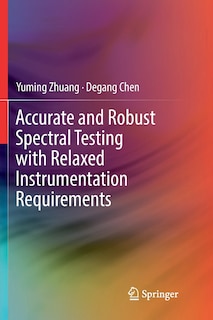 Front cover_Accurate And Robust Spectral Testing With Relaxed Instrumentation Requirements