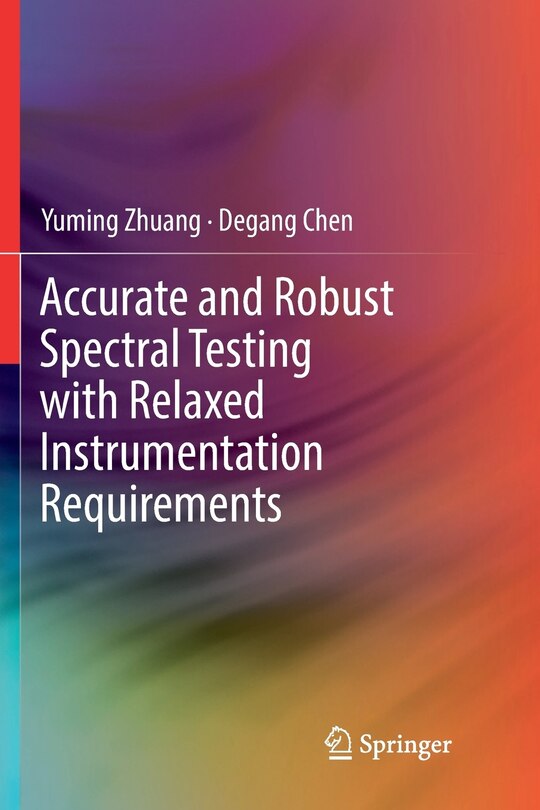 Front cover_Accurate And Robust Spectral Testing With Relaxed Instrumentation Requirements