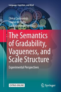 Couverture_The Semantics Of Gradability, Vagueness, And Scale Structure