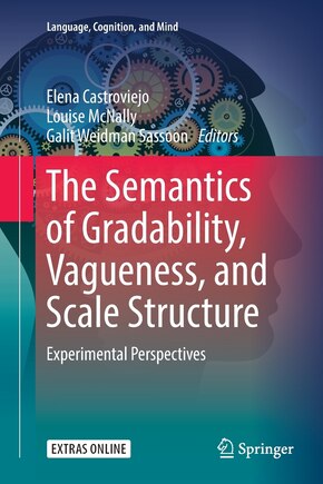 The Semantics Of Gradability, Vagueness, And Scale Structure: Experimental Perspectives