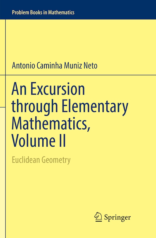 An Excursion Through Elementary Mathematics, Volume Ii: Euclidean Geometry