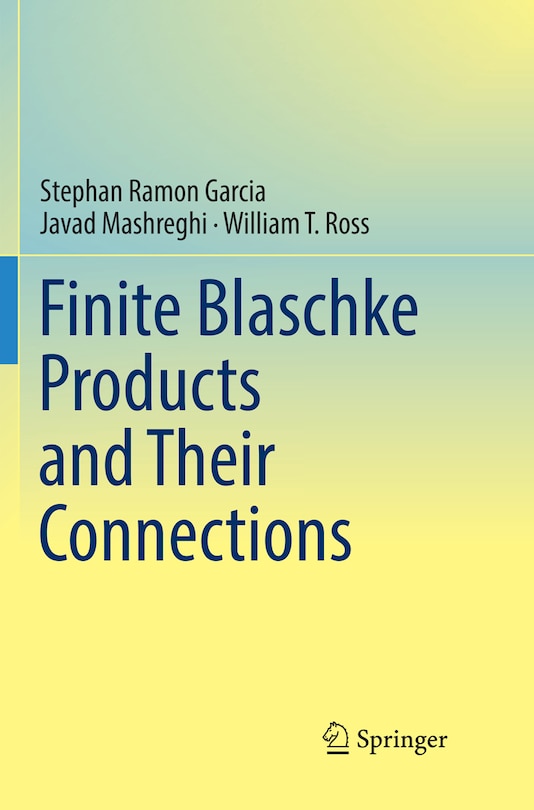 Front cover_Finite Blaschke Products And Their Connections