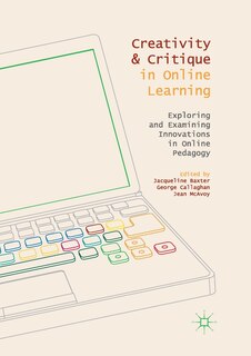 Front cover_Creativity And Critique In Online Learning