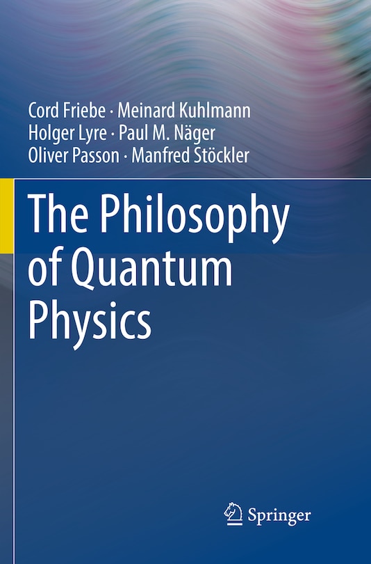 Front cover_The Philosophy Of Quantum Physics