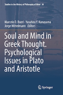 Front cover_Soul And Mind In Greek Thought. Psychological Issues In Plato And Aristotle