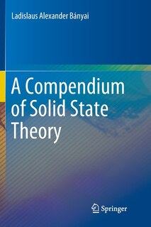 Front cover_A Compendium Of Solid State Theory