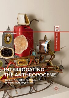 Front cover_Interrogating The Anthropocene