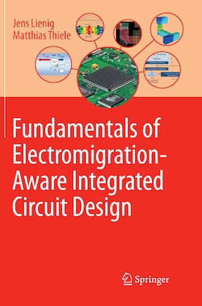 Fundamentals Of Electromigration-aware Integrated Circuit Design