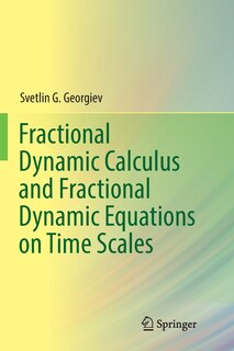 Couverture_Fractional Dynamic Calculus And Fractional Dynamic Equations On Time Scales