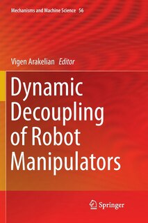 Couverture_Dynamic Decoupling Of Robot Manipulators