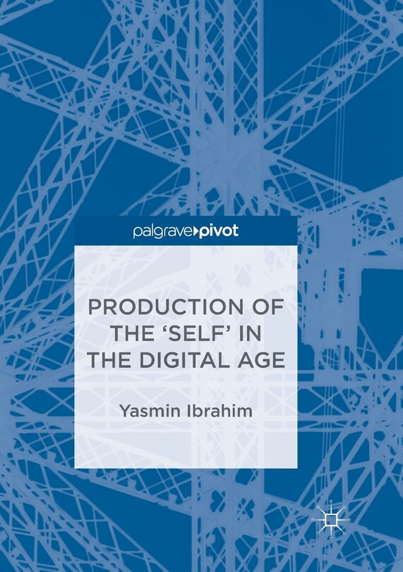 Front cover_Production Of The 'self' In The Digital Age