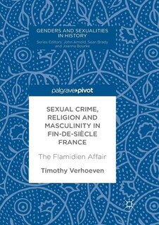 Front cover_Sexual Crime, Religion and Masculinity in Fin-De-Siècle France