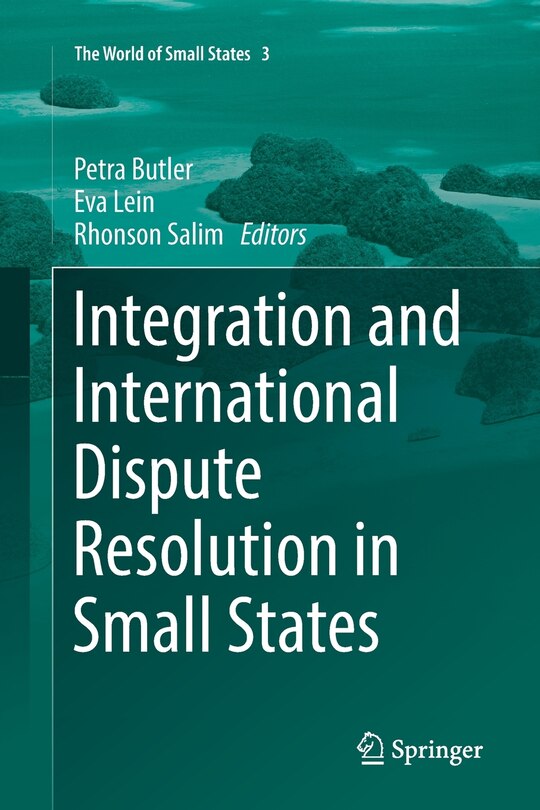 Front cover_Integration And International Dispute Resolution In Small States