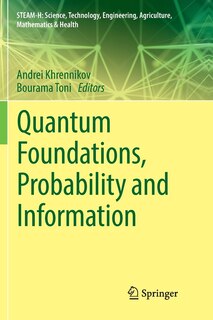 Front cover_Quantum Foundations, Probability And Information