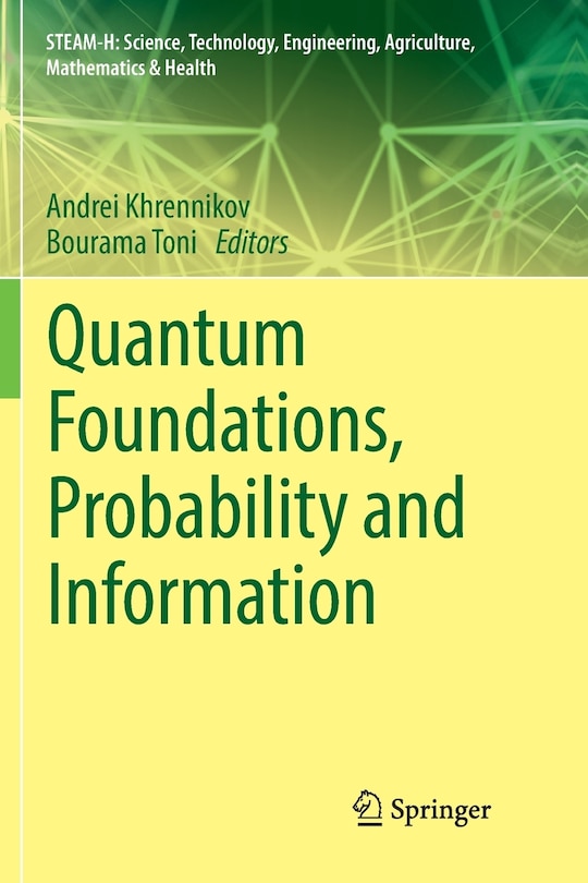 Quantum Foundations, Probability And Information