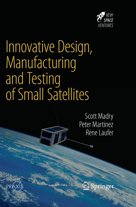 Couverture_Innovative Design, Manufacturing And Testing Of Small Satellites