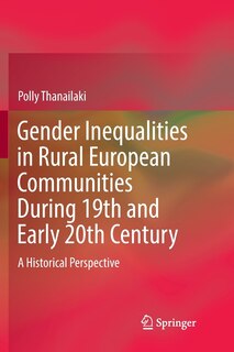 Front cover_Gender Inequalities In Rural European Communities During 19th And Early 20th Century
