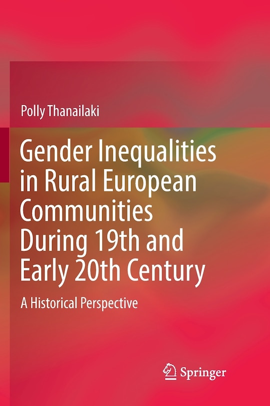 Front cover_Gender Inequalities In Rural European Communities During 19th And Early 20th Century
