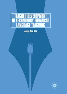 Front cover_Teacher Development In Technology-enhanced Language Teaching