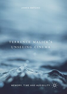 Front cover_Terrence Malick's Unseeing Cinema