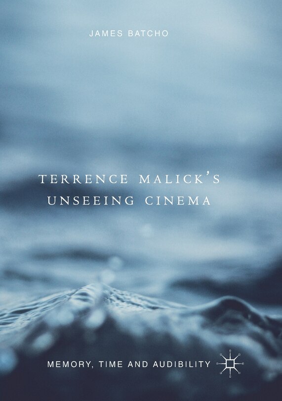 Front cover_Terrence Malick's Unseeing Cinema