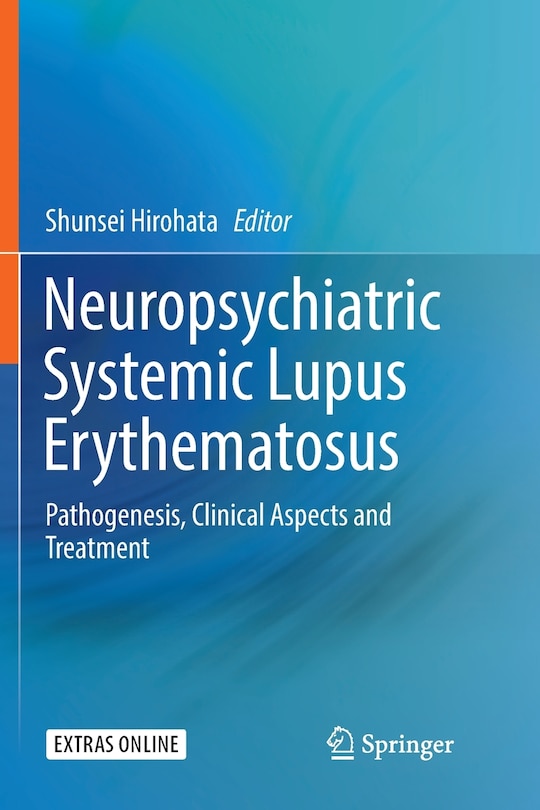 Neuropsychiatric Systemic Lupus Erythematosus: Pathogenesis, Clinical Aspects And Treatment