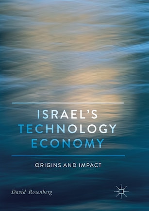 Israel's Technology Economy: Origins And Impact