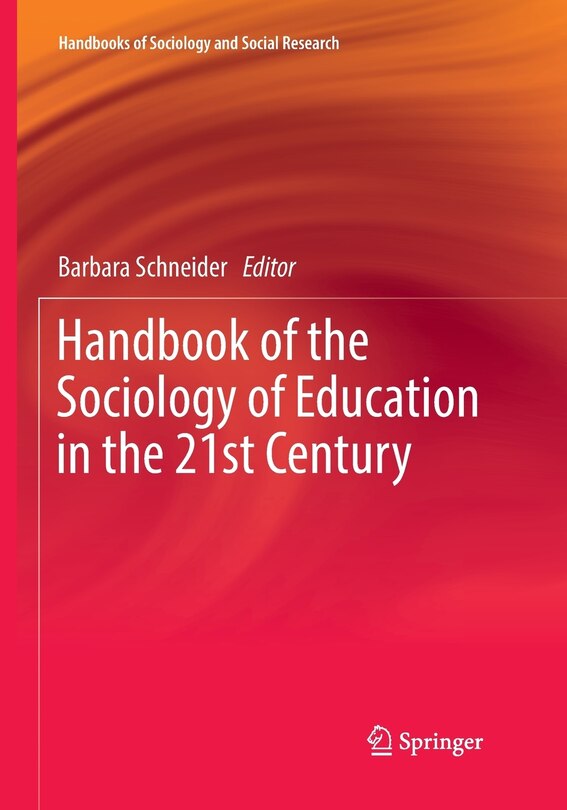 Front cover_Handbook Of The Sociology Of Education In The 21st Century