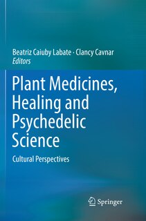 Front cover_Plant Medicines, Healing And Psychedelic Science