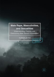 Front cover_Male Rape, Masculinities, and Sexualities