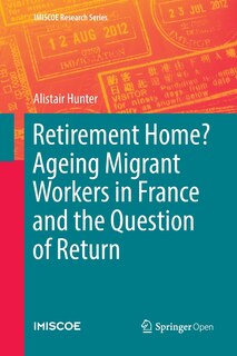 Couverture_Retirement Home? Ageing Migrant Workers In France And The Question Of Return