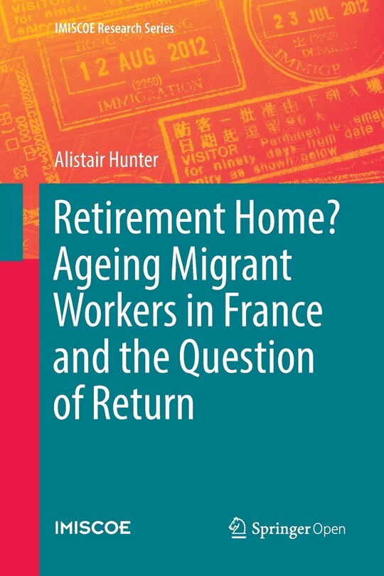 Couverture_Retirement Home? Ageing Migrant Workers In France And The Question Of Return