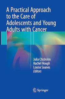 Couverture_A Practical Approach to the Care of Adolescents and Young Adults with Cancer