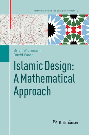 Islamic Design: A Mathematical Approach