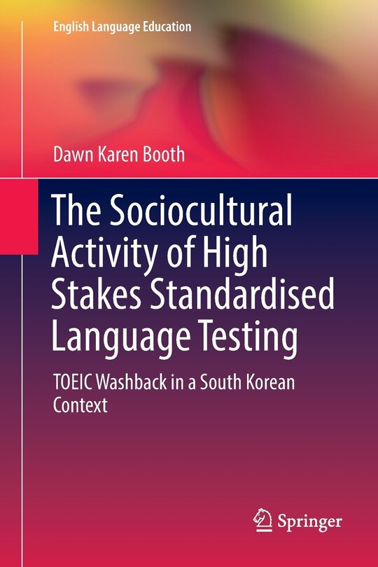 Front cover_The Sociocultural Activity Of High Stakes Standardised Language Testing
