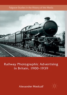 Front cover_Railway Photographic Advertising In Britain, 1900-1939