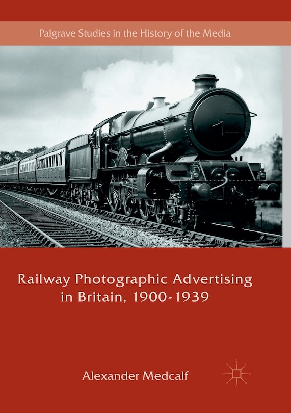 Front cover_Railway Photographic Advertising In Britain, 1900-1939