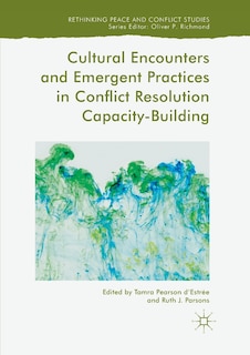 Couverture_Cultural Encounters And Emergent Practices In Conflict Resolution Capacity-building