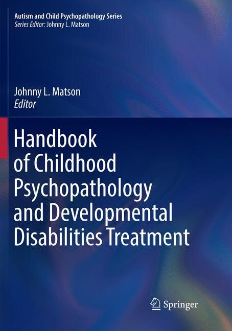 Front cover_Handbook Of Childhood Psychopathology And Developmental Disabilities Treatment